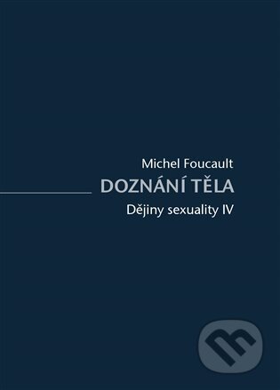 Dějiny sexuality IV. (Doznání těla)