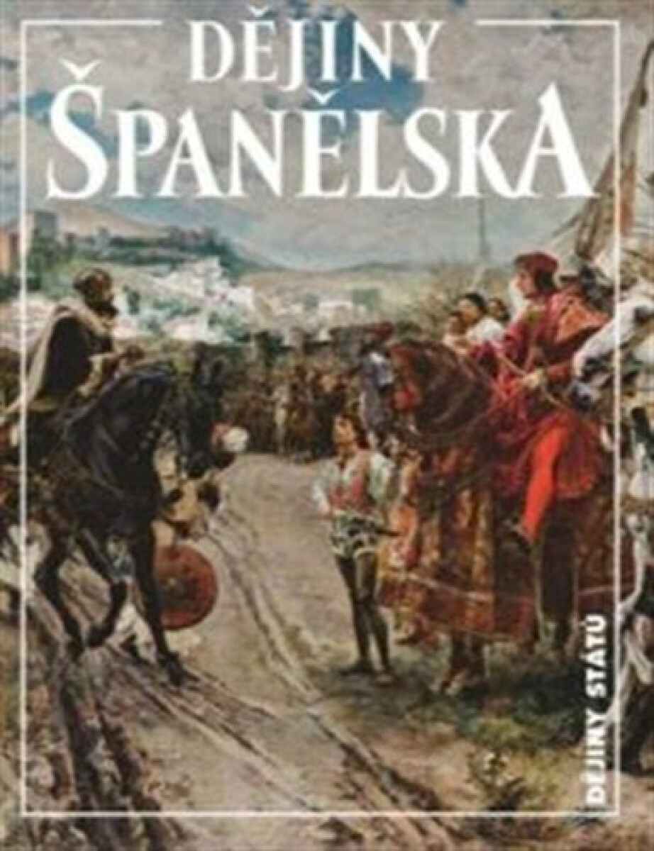 Dějiny Španělska - Jiří Chalupa