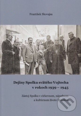 Dejiny Spolku svätého Vojtecha v rokoch 1939