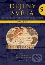 Dějiny světa 5 (Vznik moderny 1770 - 1914)