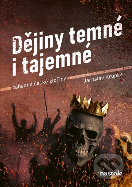 Dějiny temné i tajemné (Záhadné české zločiny)