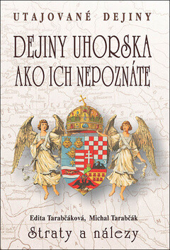 Dejiny Uhorska ako ich nepoznáte Straty a nálezy