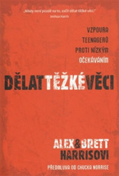 Dělat těžké věci (Vzpoura teenagerů proti nízkým očekáváním) - kniha z kategorie Duchovní život