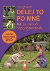 Dělej to po mně (Jak se psi učí napodobováním)