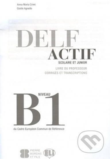 DELF Actif B1: Scolaire - Guide du professeur