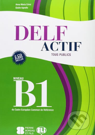 DELF Actif B1: Tous Publics + 2 Audio CDs