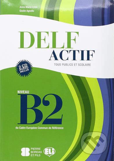 DELF Actif B2: Tous Publics + 2 Audio CDs