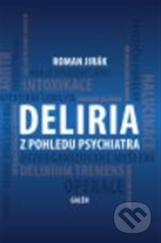 Deliria z pohledu psychiatra