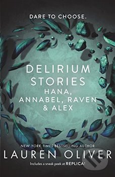 Delirium Stories (Hana, Annabel, Raven and Alex)