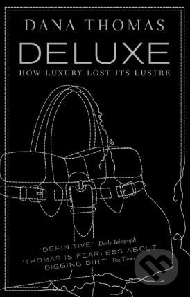Deluxe (How Luxury Lost its Lustre)