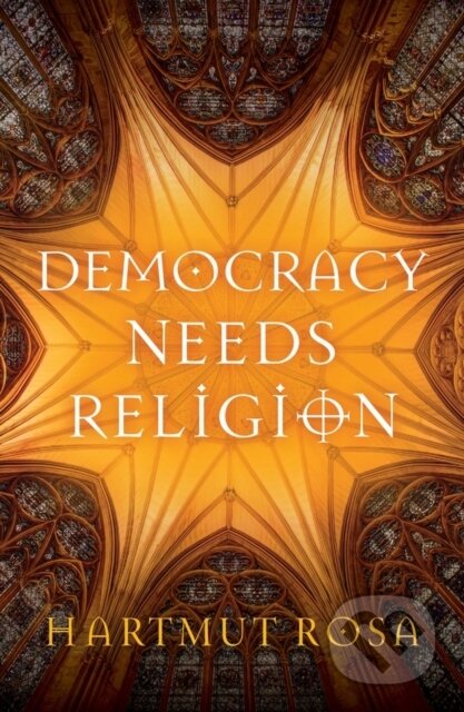 Democracy Needs Religion