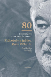 Demokracie a občanské ctnosti (K životnímu jubileu Petra Pitharta) - kniha z kategorie Politologie a politika