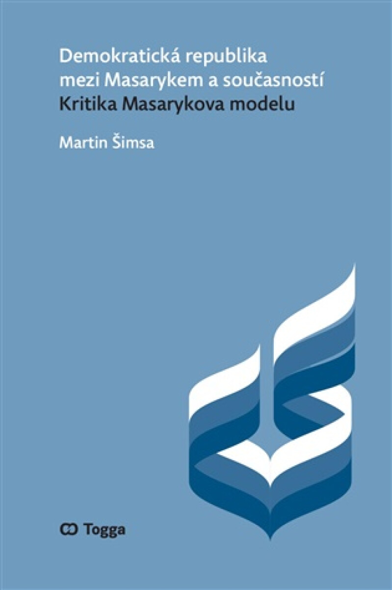 Demokratická republika mezi Masarykem a současností - Martin Šimsa