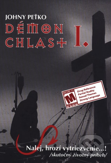 Démon chlast I. (Nalej, hrozí vytriezvenie...!)