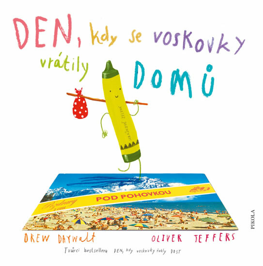 Den, kdy se voskovky vrátily DOMŮ - Oliver Jeffers, Drew Daywalt