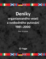 Deníky organizovaného veselí a svobodného putování 19812000 - kniha z kategorie Historie