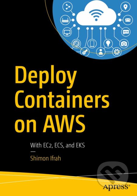 Deploy Containers on AWS (With EC2, ECS, and EKS)