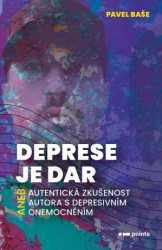 Deprese je dar (aneb autentická zkušenost autora s depresivním onemocněním) - kniha z kategorie Psychologie