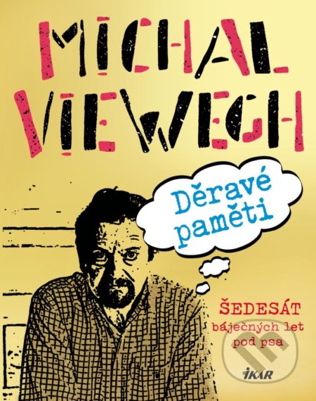 Děravé paměti (Šedesát báječných let pod psa)