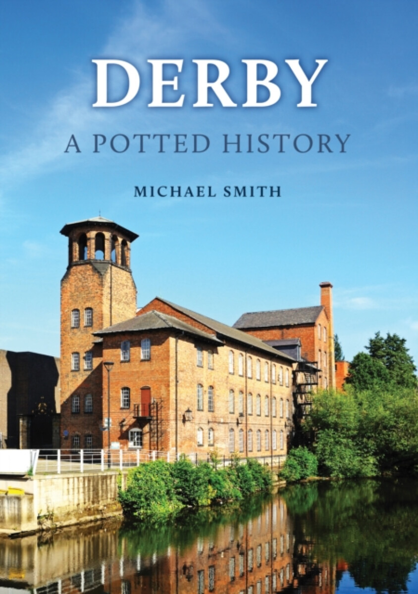 Derby: A Potted History