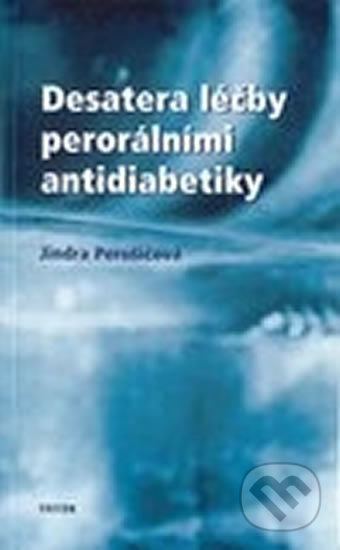 Desatero léčby perorálními antidiabetiky
