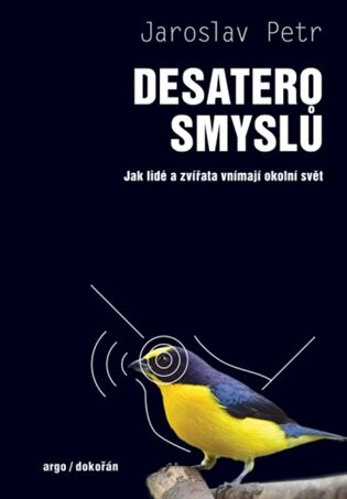 Desatero smyslů - Jak lidé a zvířata vnímají okolní svět