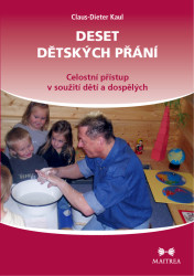Deset dětských přání (Celostní přístup v soužití dětí a dospělých) - kniha z kategorie Předškolní pedagogika