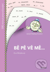 Desetiminutovky: BĚ, PĚ, VĚ, MĚ...