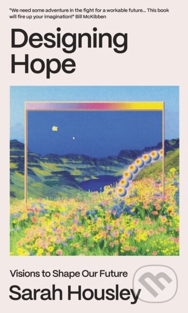 Designing Hope (Visions to Shape Our Future)