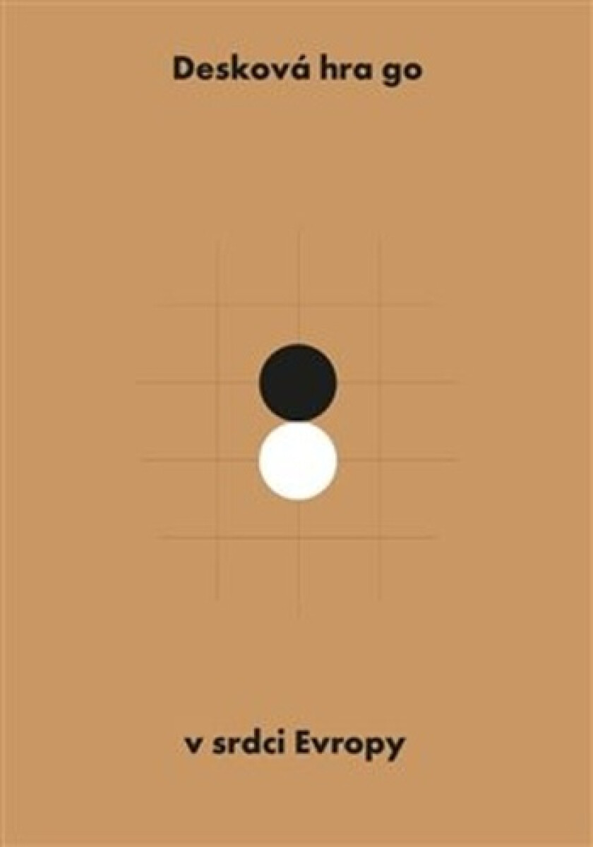 Desková hra go v srdci Evropy - Jaroslav Kotowski, David Mazanec