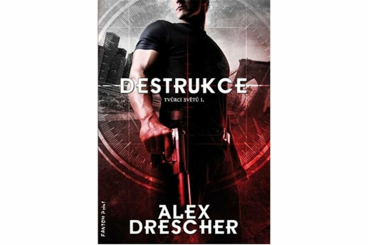 Destrukce - Tvůrce světů 1 - Alex Drescher