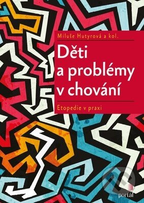 Děti a problémy v chování (Etopedie v praxi)