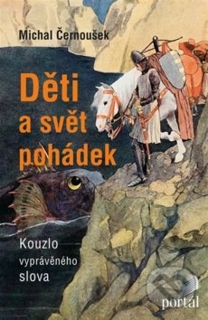 Děti a svět pohádek (Kouzlo vyprávěného slova)