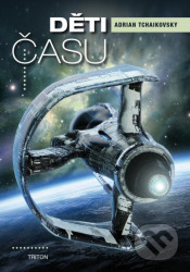 Děti času - Adrian Tchaikovsky