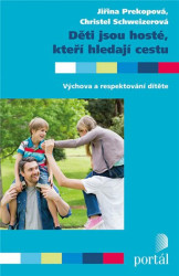 Děti jsou hosté, kteří hledají cestu (Výchova a respektování dítěte) - kniha z kategorie Vztahy a rodina