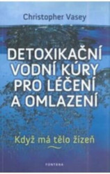 Detoxikační vodní kúry pro léčení a omlazení (Když má tělo žízeň) - kniha z kategorie Diety a zdravá výživa