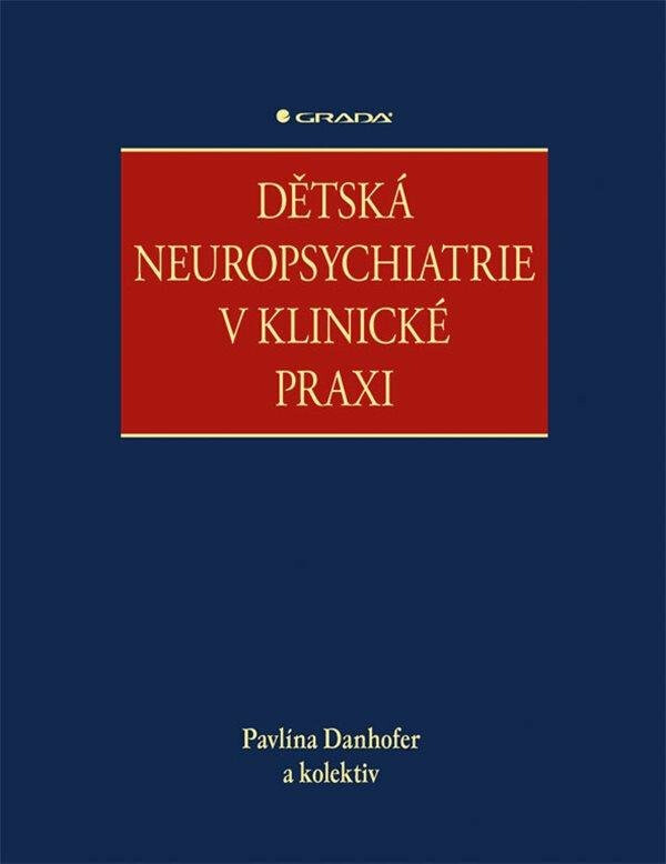 Dětská neuropsychiatrie v klinické praxi - Danhofer Pavlína