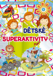 Dětské superaktivity (Labyrinty, omalovánky, hravé úkoly) - kniha z kategorie Knihy o hrách