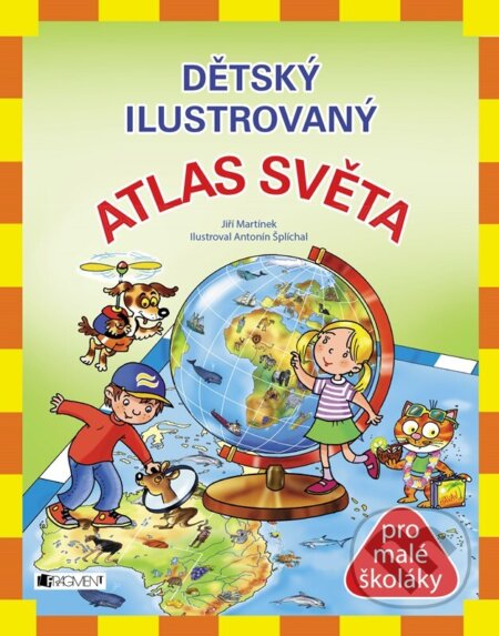 Dětský ilustrovaný atlas světa (pro malé školáky)