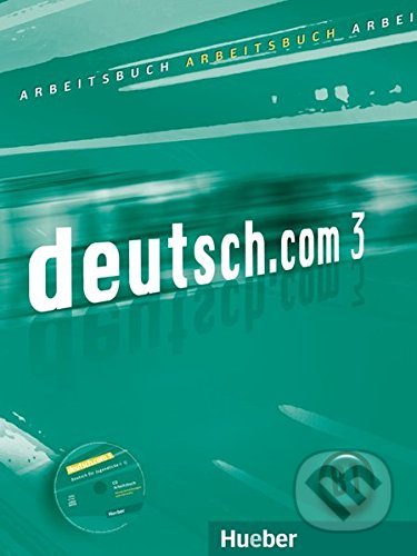 Deutsch.com 3: Arbeitsbuch