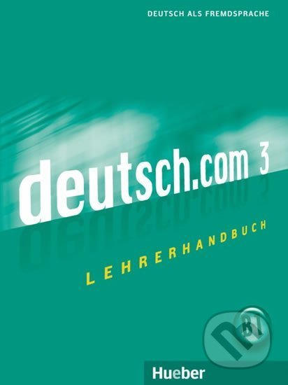 Deutsch.com 3: Lehrerhandbuch