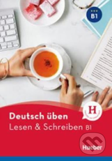 Deutsch üben: Lesen + Schreiben B1 NEU