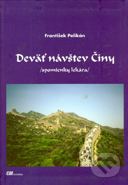 Deväť návštev Číny (Spomienky lekára)