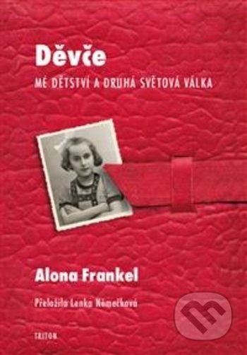 Děvče (Mé dětství a druhá světová válka)