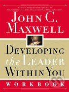 Developing the Leader Within You: Workbook