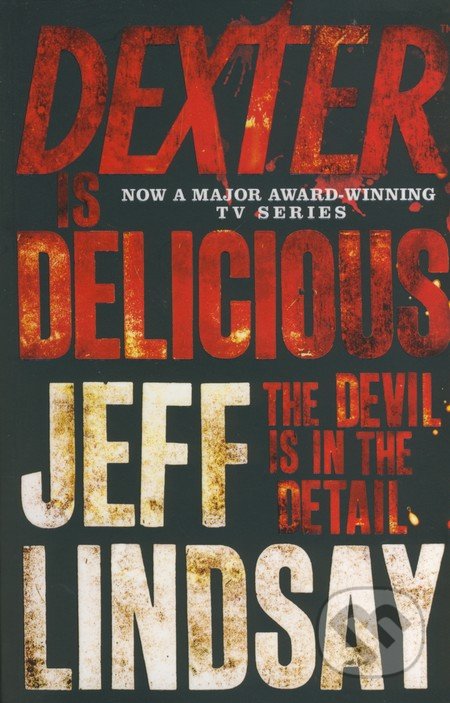 Dexter is Delicious (The Devil is in the Detail)