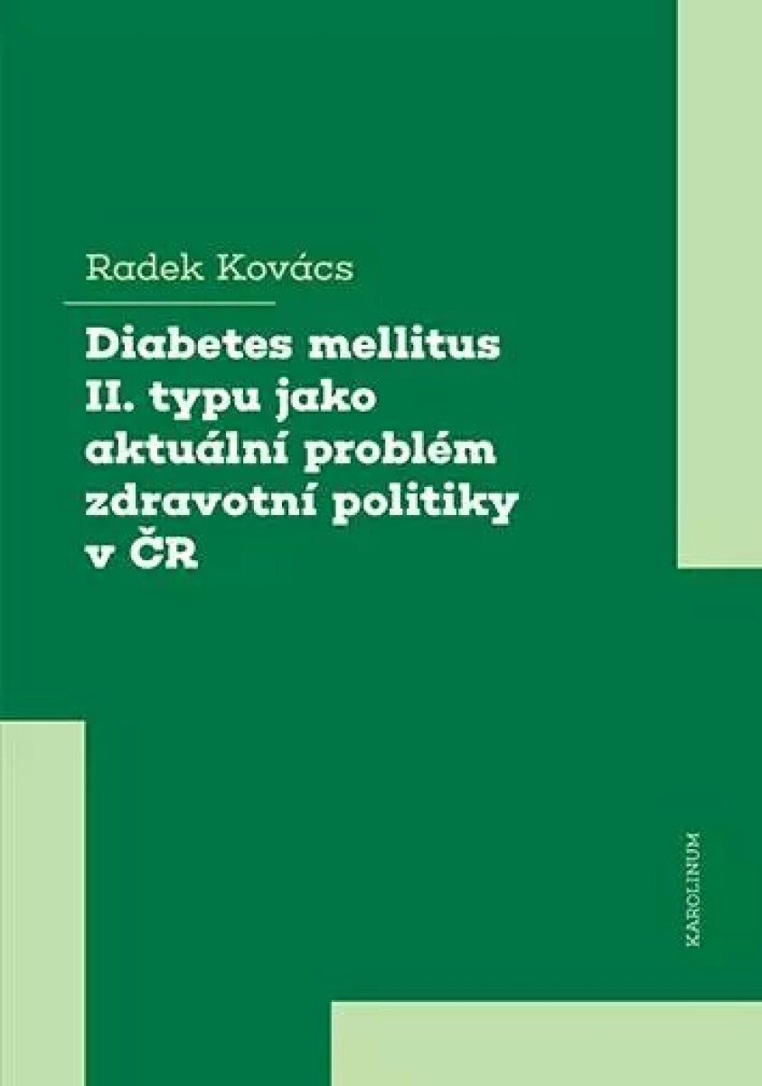 Diabetes mellitus II. typu jako aktuální problém zdravotní politiky v ČR - Radek Kovács