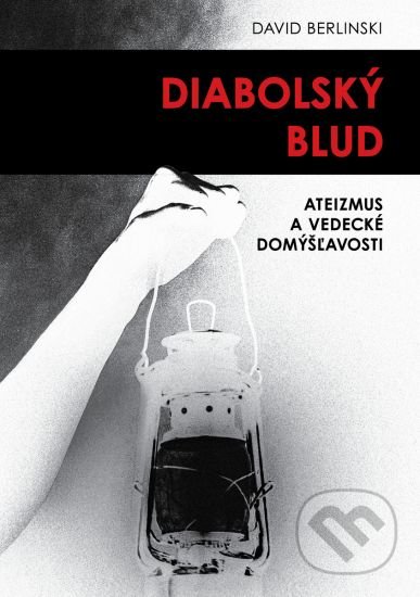 Diabolský blud (Ateizmus a vedecké domýšľavosti)
