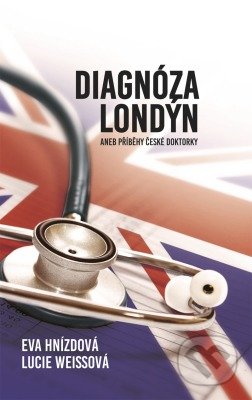 Diagnóza Londýn (aneb Příběhy české doktorky)