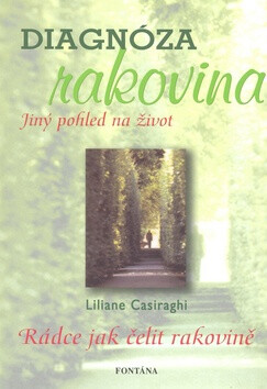 Diagnóza rakovina - Jiný pohled na život - Liliane Casiraghi